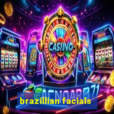 brazillian facials